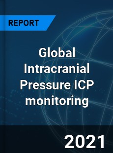 Global Intracranial Pressure ICP monitoring Market