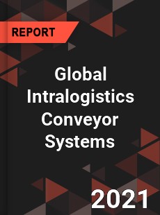 Global Intralogistics Conveyor Systems Market