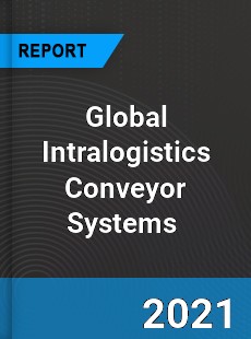 Global Intralogistics Conveyor Systems Market