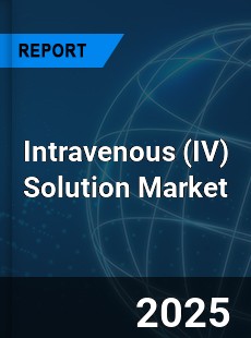 Global Intravenous Solution Market