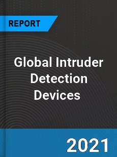 Global Intruder Detection Devices Market