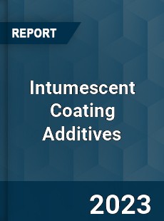 Global Intumescent Coating Additives Market