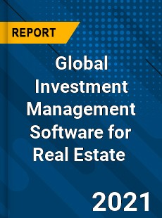 Global Investment Management Software for Real Estate Market