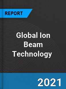 Global Ion Beam Technology Market