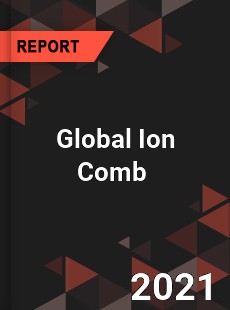 Global Ion Comb Market