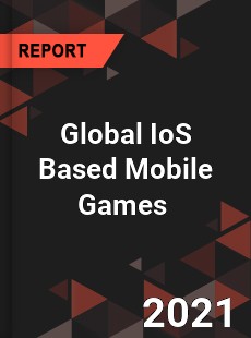 Global IoS Based Mobile Games Market