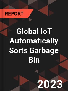 Global IoT Automatically Sorts Garbage Bin Industry