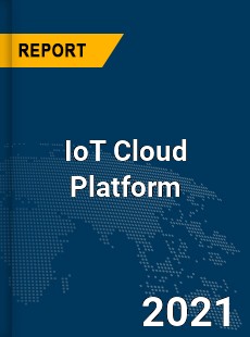 Global IoT Cloud Platform Market