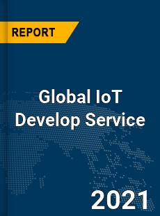 Global IoT Develop Service Market