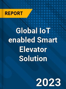 Global IoT enabled Smart Elevator Solution Industry