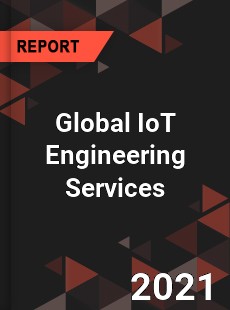 Global IoT Engineering Services Market