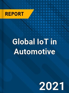 Global IoT in Automotive Market