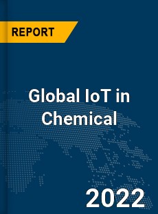 Global IoT in Chemical Industry
