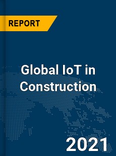 Global IoT in Construction Market