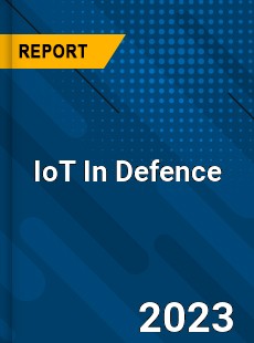 Global IoT In Defence Market