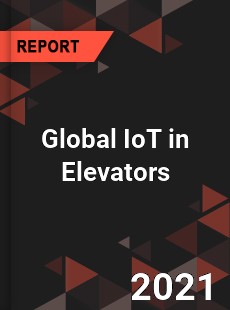 Global IoT in Elevators Market