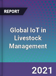 Global IoT in Livestock Management Market