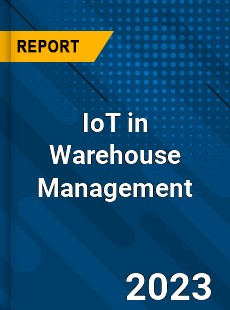 Global IoT in Warehouse Management Market