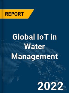 Global IoT in Water Management Market