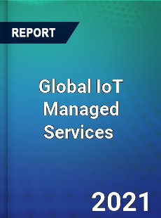 Global IoT Managed Services Market