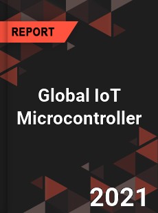 Global IoT Microcontroller Market