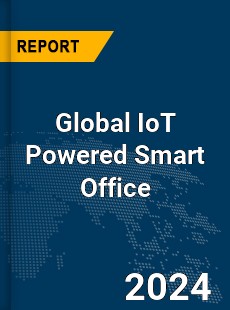 Global IoT Powered Smart Office Market