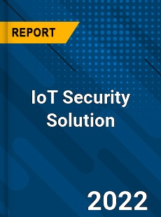 Global IoT Security Solution Market