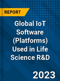 Global IoT Software Used in Life Science R&D Industry