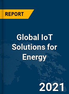 Global IoT Solutions for Energy Market