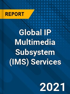 IP Multimedia Subsystem Services Market