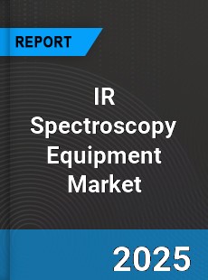 Global IR Spectroscopy Equipment Market