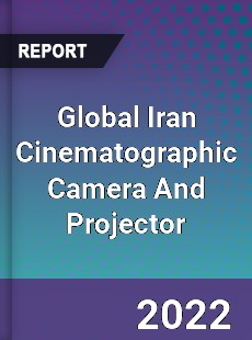 Global Iran Cinematographic Camera And Projector Market