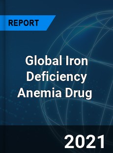 Global Iron Deficiency Anemia Drug Market