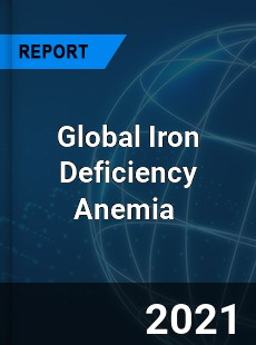 Global Iron Deficiency Anemia Market