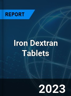 Global Iron Dextran Tablets Market
