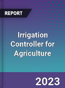 Global Irrigation Controller for Agriculture Market