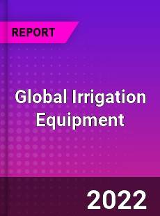 Global Irrigation Equipment Market