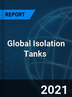Global Isolation Tanks Market