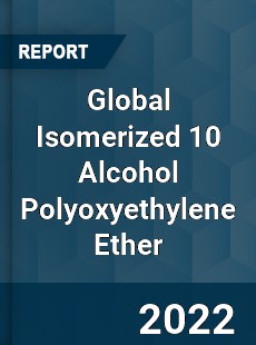Global Isomerized 10 Alcohol Polyoxyethylene Ether Market