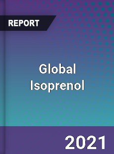 Global Isoprenol Market