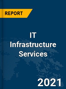 Global IT Infrastructure Services Market