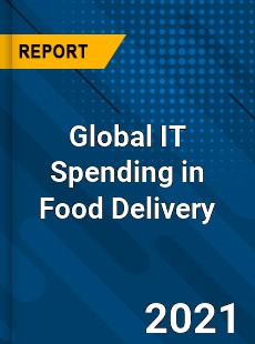 Global IT Spending in Food Delivery Market