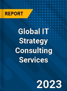 Global IT Strategy Consulting Services Market