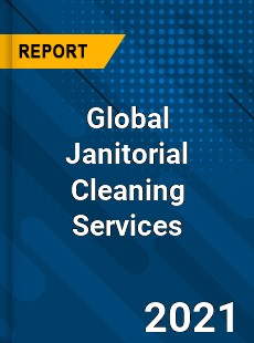 Global Janitorial Cleaning Services Market