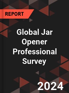 Global Jar Opener Professional Survey Report