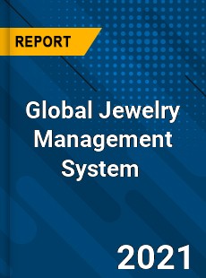 Global Jewelry Management System Market