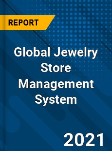 Global Jewelry Store Management System Market
