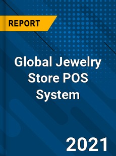 Global Jewelry Store POS System Market