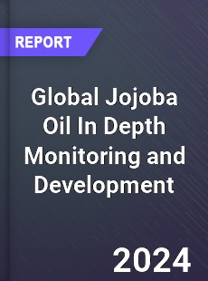 Global Jojoba Oil In Depth Monitoring and Development Analysis