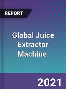 Global Juice Extractor Machine Market